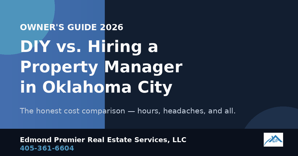 DIY vs. Hiring a Property Manager in Oklahoma City: The Honest Cost Comparison